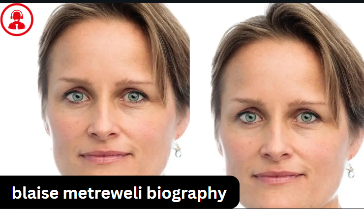 blaise metreweli biography